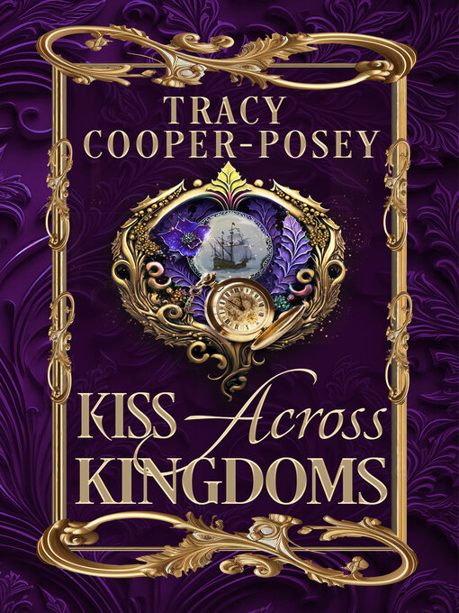 Title details for Kiss Across Kingdoms by Tracy Cooper-Posey - Available